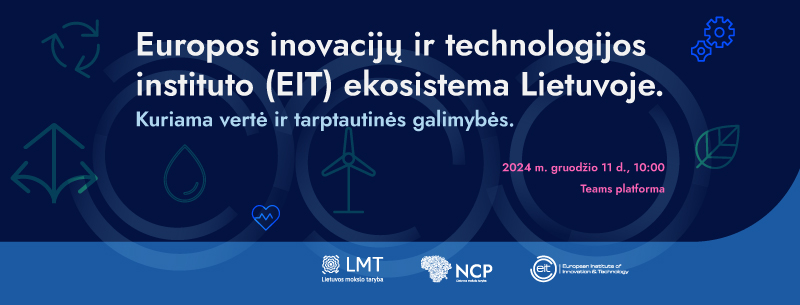 Renginys „Europos inovacijų ir technologijų instituto (EIT) ekosistema Lietuvoje: kuriama vertė ir tarptautinės galimybės“