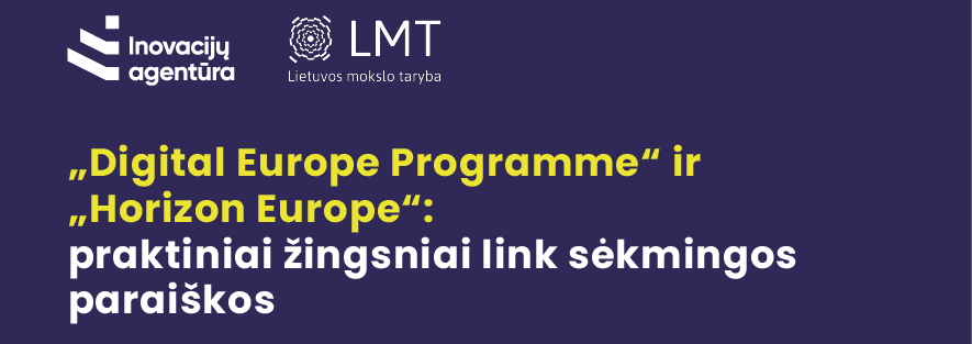 „Digital Europe Programme“ + „Horizon Europe“: praktiniai žingsniai link sėkmingos paraiškos