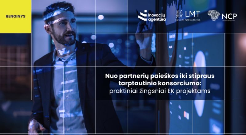 Nuo partnerių paieškos iki stipraus tarptautinio konsorciumo: praktiniai žingsniai EK projektams